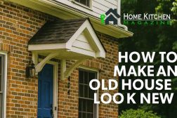 How to Make an Old House Look New: 15 Affordable & Stylish Makeover Ideas