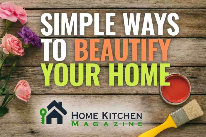 Simple Ways to Beautify Your Home