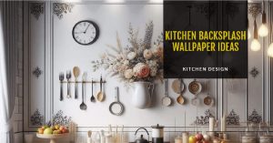 8 Interesting Kitchen Backsplash Wallpaper Ideas