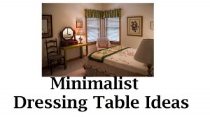 8 Minimalist Dressing Table Ideas In Narrow Rooms
