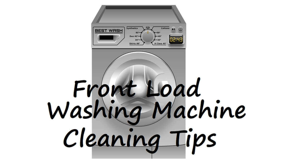 Front Load Washing Machine Cleaning Tips