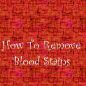 How To Remove Blood Stains: From Clothing and Textiles – Home Remedies