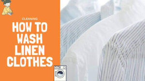 How To Wash Linen Clothes