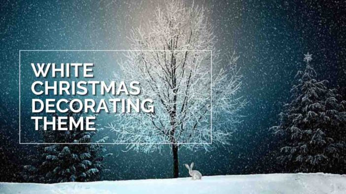 White Christmas Decorating Theme