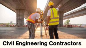 Civil Engineering Contractors: The Backbone of Modern Infrastructure