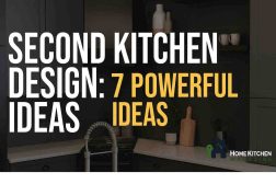 Second Kitchen Design: 7 Powerful Ideas You’ll Regret Missing