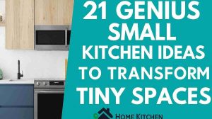 Small Kitchen Ideas: 21 Genius Ways to Transform Tiny Spaces