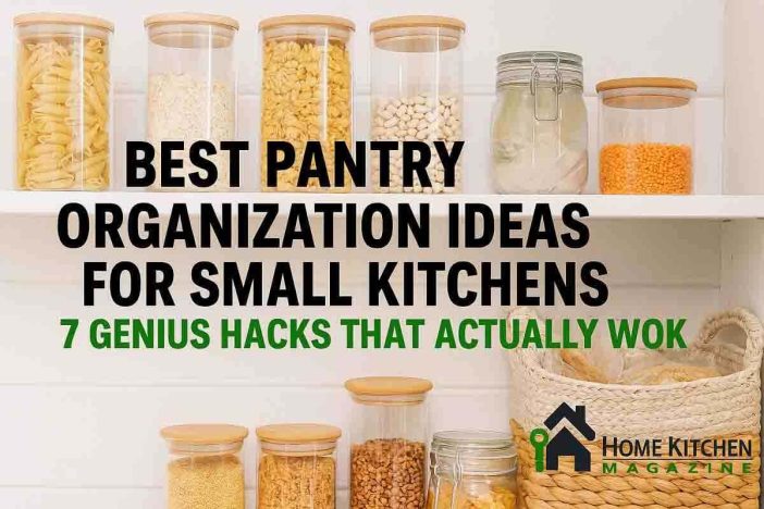 Best Pantry Organization Ideas for Small Kitchens