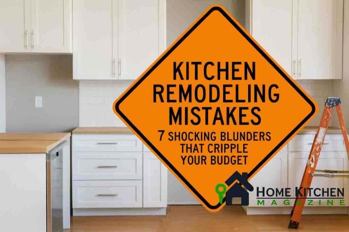Kitchen Remodeling Mistakes