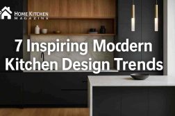 Modern Kitchen Design Trends: 7 Stunning Ideas to Try