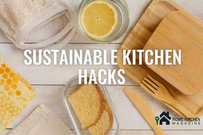Sustainable Kitchen Hacks