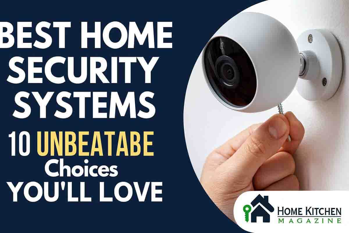 Best Home Security Systems: 10 Unbeatable Choices You’ll Love » Home ...