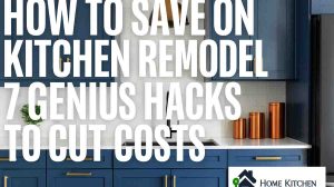 How to Save on Kitchen Remodel