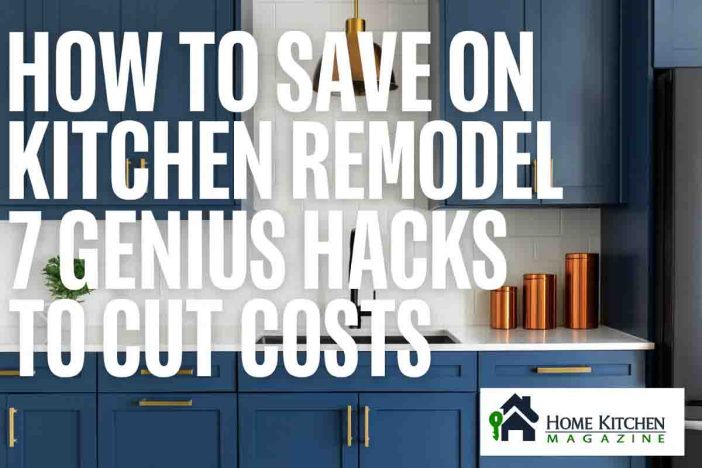 How to Save on Kitchen Remodel