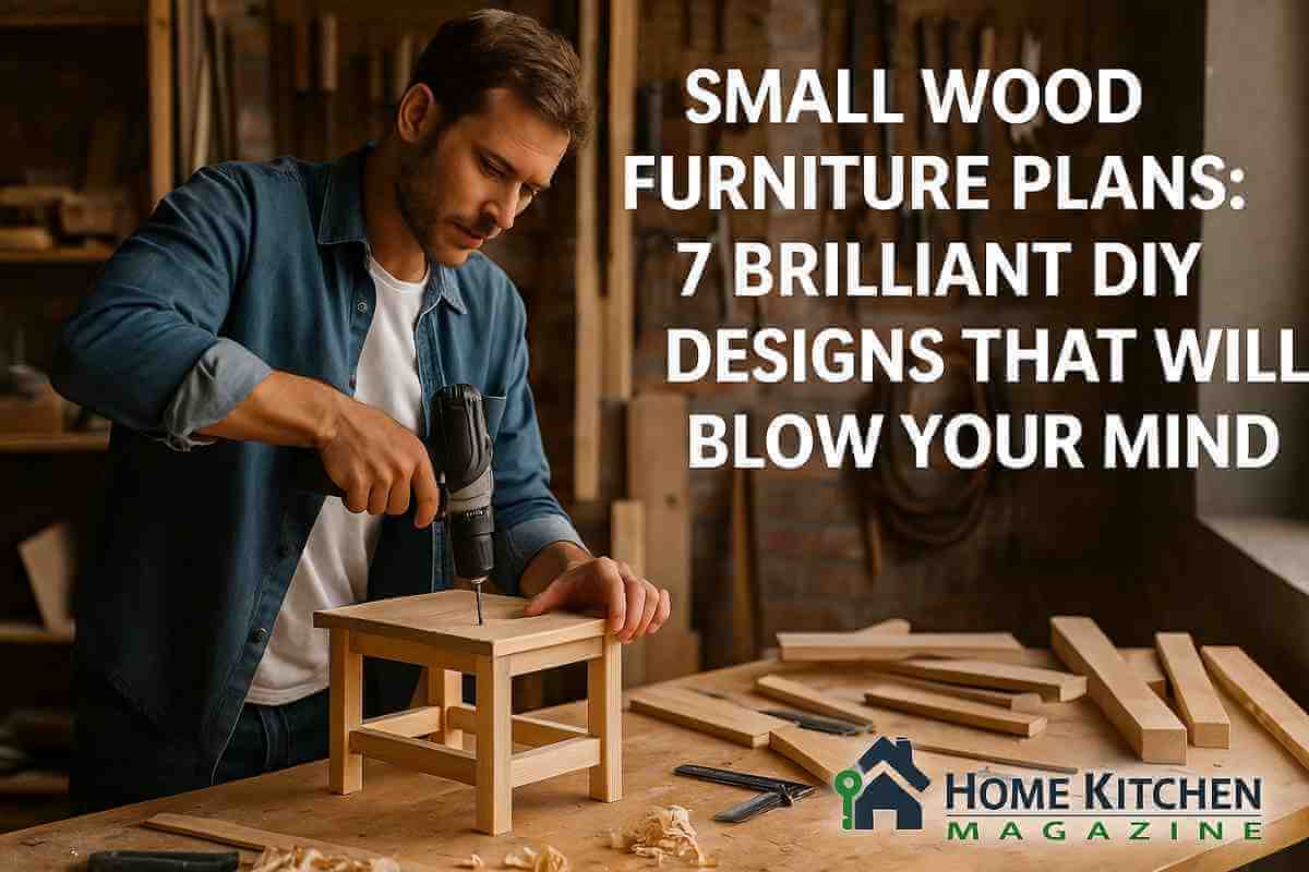 Small Wood Furniture Plans: 7 Brilliant DIY Designs That Will Blow Your ...