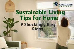 Sustainable Living Tips For Home: 9 Shockingly Easy Steps