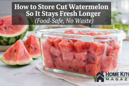 How to Store Cut Watermelon So It Stays Fresh Longer (Food-Safe, No Waste)